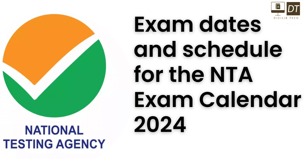 Exam dates and schedule for the NTA Exam Calendar 2024