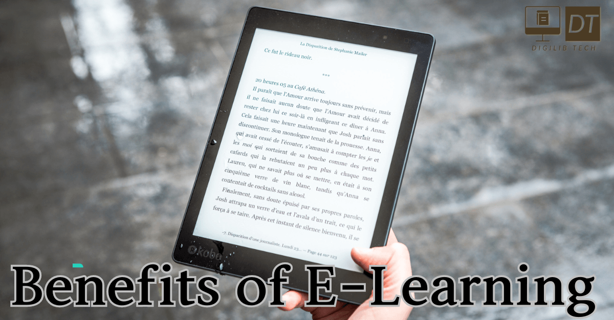 Benefits of E-Learning for Students - DigiLibTech