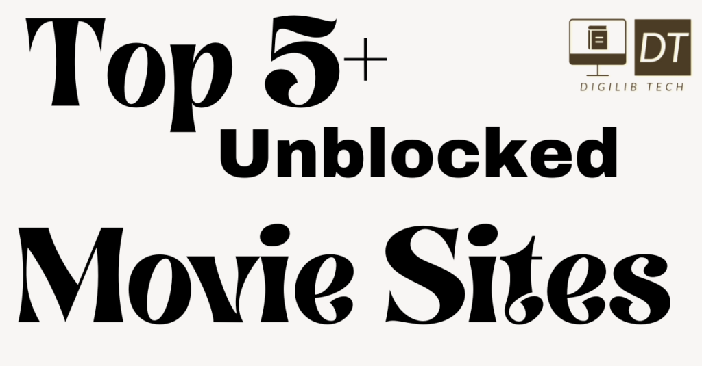 Best Top 5+ Unblocked Movie Sites