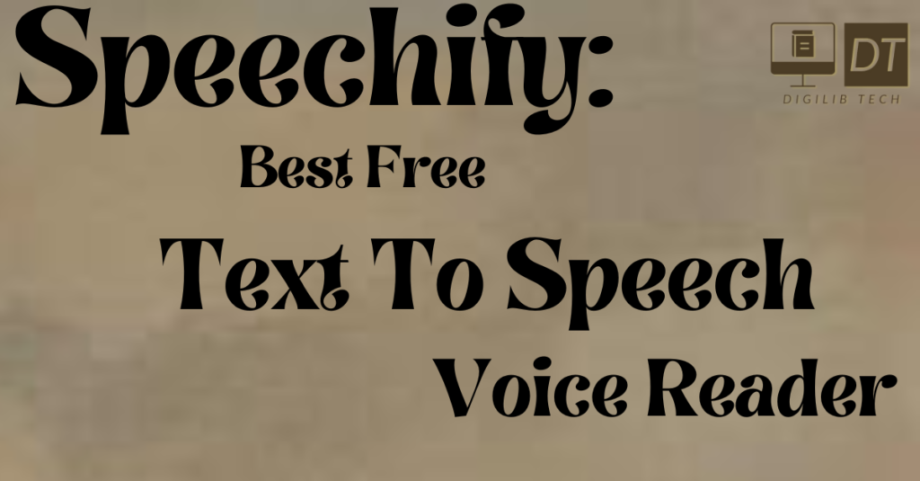 Speechify: Best Free Text To Speech Voice Reader