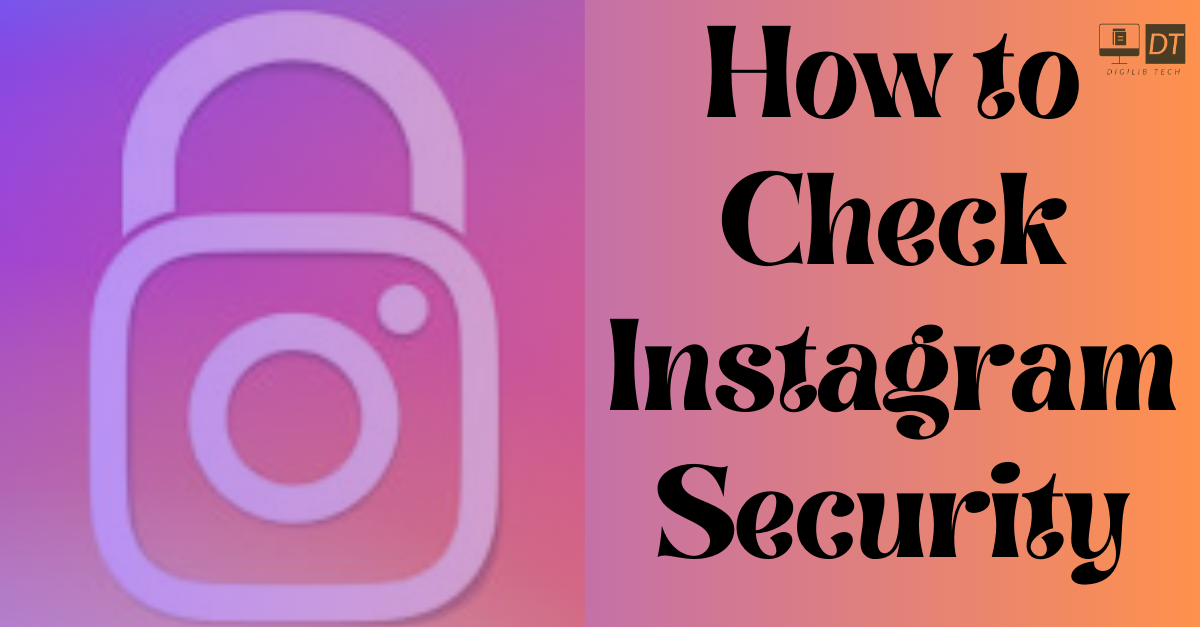 How to Check Instagram Security: A Comprehensive Guide