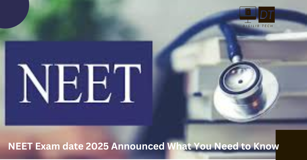 NEET Exam date 2025 Announced What You Need to Know