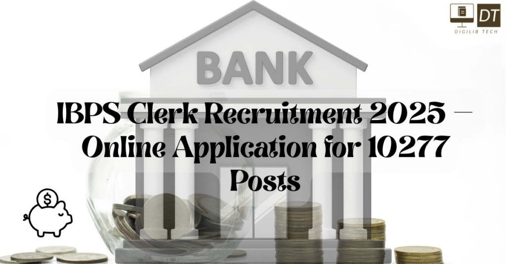 IBPS Clerk Recruitment 2025 Online Application for 10277