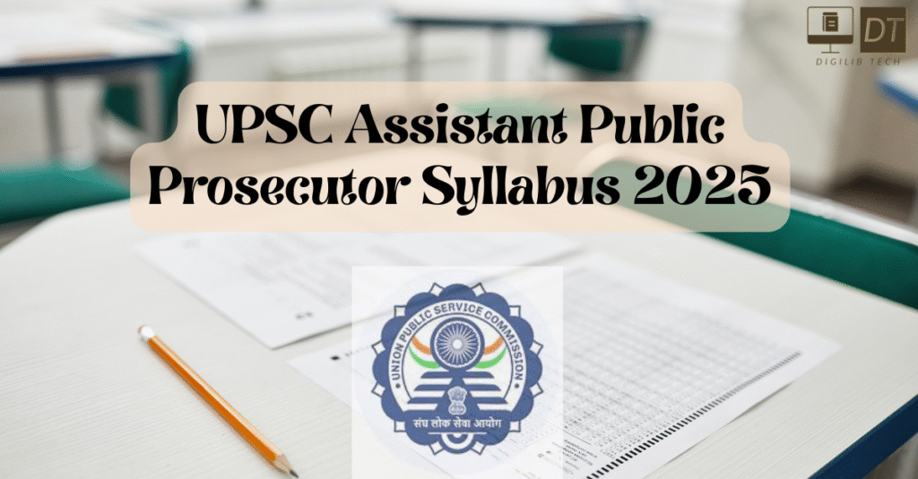 UPSC Assistant Public Prosecutor Syllabus 2025