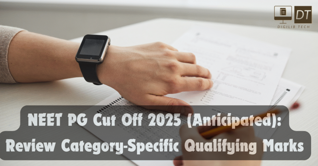 NEET PG Cut Off 2025 (Anticipated): Review Category-Specific Qualifying Marks