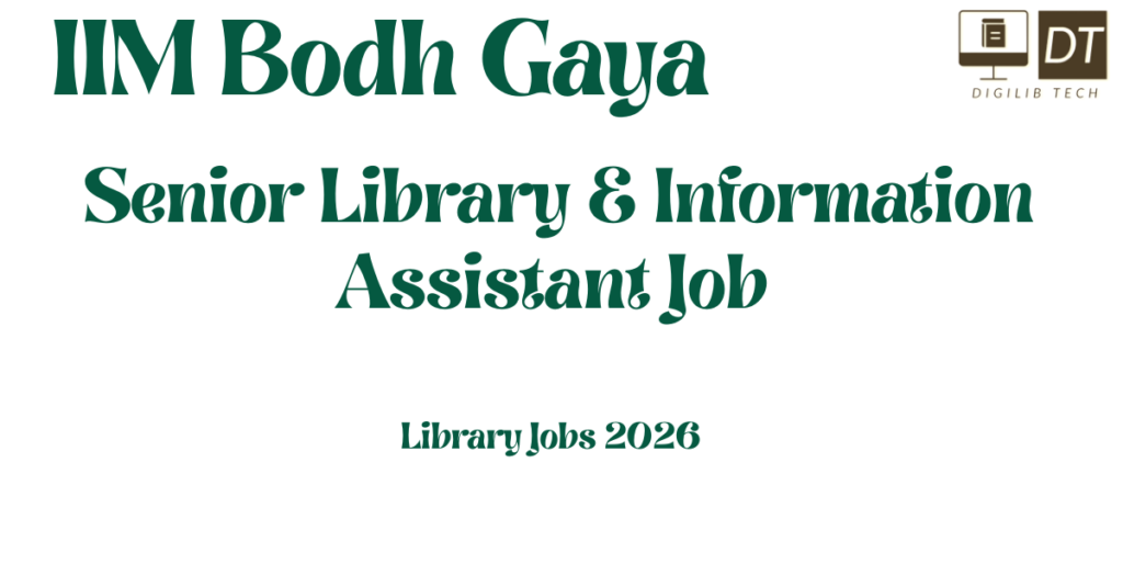 Senior Library & Information Assistant Job at IIM Bodh Gaya 2026